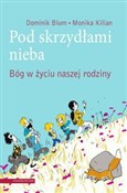 Polska książka : Pod skrzyd... - Dominik Blum, Monika Kilian