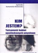 Książka : Kim jestem... - Agnieszka Kumaniecka-Wiśniewska