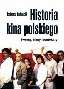 Obrazek Historia kina polskiego (1895-2007) Twórcy, filmy, konteksty