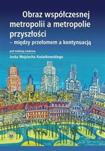 Bild von Obraz współczesnej metropolii a metropolie przyszłości - między przełomem a kontynuacją