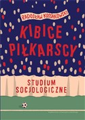 Polnische buch : Kibice pił... - Radosław Kossakowski