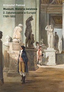 Obrazek Muzeum Historia światowa Tom 2 Zakotwiczenie w Europie, 1798-1850