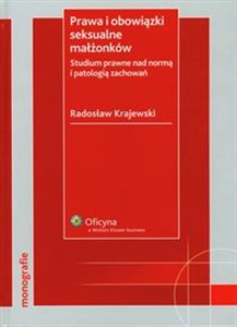 Obrazek Prawa i obowiązki seksualne małżonków Studium prawne nad normą i patologią zachowań