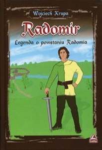 Obrazek Radomir Legenda o powstaniu Radomia