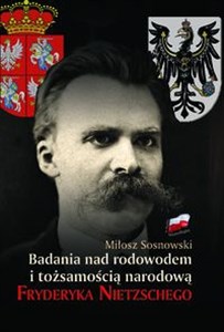 Bild von Badania nad rodowodem i tożsamością narodową Fryderyka Nietzschego w świetle źródeł literackich, biograficznych i genealogicznych