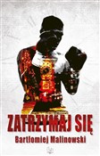 Polska książka : Zatrzymaj ... - Bartłomiej Malinowski