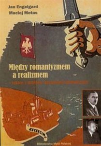 Obrazek Między romantyzmem a realizmem szkice z dziejów Narodowej Demokracji