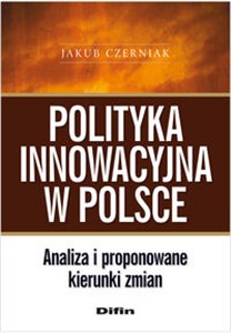 Bild von Polityka innowacyjna w Polsce Analiza i proponwowane kierunki zmian