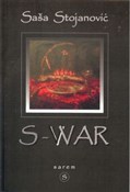 Zobacz : S-War - Saša Stojanović