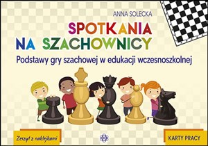 Bild von Spotkania na szachownicy Karty pracy Zeszyt z naklejkami Podstawy gry szachowej w edukacji wczesnoszkolnej