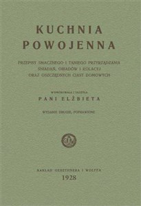 Obrazek Kuchnia powojenna Przepisy smacznego i taniego przyrządzania śniadań, obiadów i kolacyj