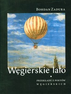 Obrazek Węgierskie lato Przekłady z poetów węgierskich
