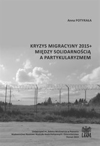 Obrazek Kryzys migracyjny 2015+ między solidarnością a partykularyzmem
