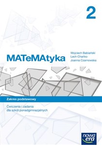 Obrazek MATeMAtyka 2 Ćwiczenia i zadania Zakres podstawowy Szkoła ponadgimnazjalna