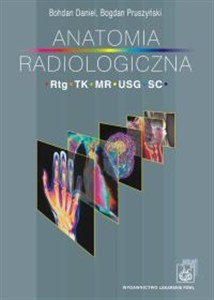 Obrazek Anatomia radiologiczna RTG, TK, MR, USG, SC