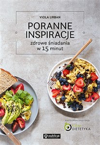 Bild von Poranne inspiracje Zdrowe śniadania w 15 minut
