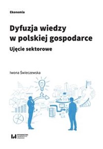 Bild von Dyfuzja wiedzy w polskiej gospodarce Ujęcie sektorowe