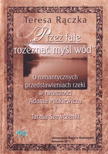 Obrazek Przez fale rozeznać myśl wód o romantycznych przedstawieniach rzeki w twórczości Adama Mickiewicza i Tarasa Szewczenki