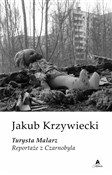 Pokaż szczegóły dla Turysta Malarz. Reportaże z Czarnobyla Turysta Ma... - Jakub Krzywiecki -  Polnische Buchandlung