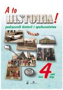 Obrazek A to historia! 4 Podręcznik historii i społeczeństwa Część 2 Szkoła podstawowa
