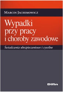 Obrazek Wypadki przy pracy i choroby zawodowe Świadczenia ubezpieczeniowe i cywilne