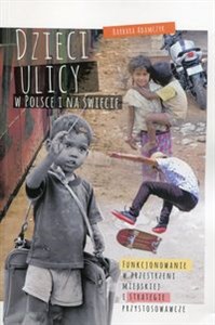 Bild von Dzieci ulicy w Polsce i na świecie Funkcjonowanie w przestrzeni miejskiej i strategie przystosowawcze