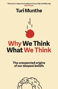 Obrazek MUNTHE, T: WHY WE THINK WHAT WE THINK