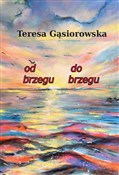 Polnische buch : Od brzegu ... - Teresa Gąsiorowska