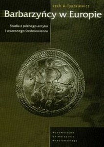 Bild von Barbarzyńcy w Europie Studia z późnego antyku i wczesnego średniowiecza