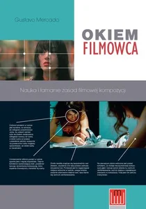 Obrazek Okiem filmowca Nauka i łamanie zasad filmowej kompozycji