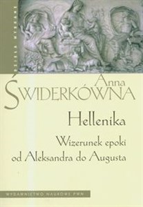 Obrazek Hellenika Wizerunek epoki od Aleksandra do Augusta