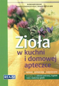 Obrazek Zioła w kuchni i domowej apteczce Przepisy na zdrowe potrawy, kąpiele i leki z babcinej apteki