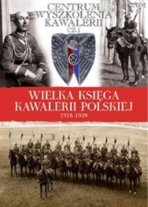 Bild von Wielka Księga Kawalerii Polskiej 1918-1939 Centrum Wyszkolenia kawalerii cz 1