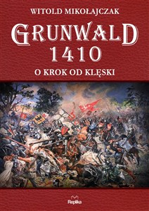 Obrazek Grunwald 1410 O krok od klęski