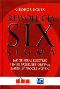 Bild von Rewolucja Six Sigma Jak General Electric i inne przedsiębiorstwa zmieniły proces w zyski