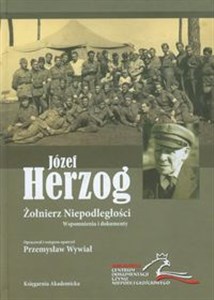 Obrazek Józef Herzog Żołnierz Niepodległości Wspomnienia i dokumenty
