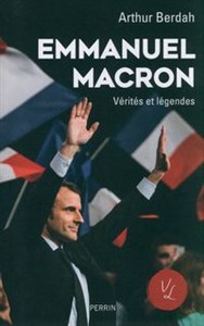 Obrazek Emmanuel Macron Vérités & légendes