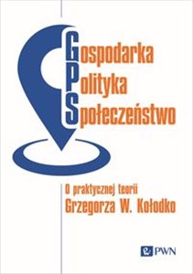 Bild von Gospodarka, Polityka, Społeczeństwo O praktycznej teorii Grzegorza W. Kołodko