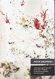 Obrazek Dlaczego gęsi krzyczały Zwierzęta i Zagłada w literaturze polskiej XX i XXI wieku