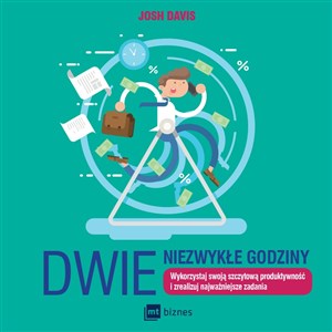 Obrazek [Audiobook] Dwie niezwykłe godziny Wykorzystaj swoją szczytową wydajność i zrealizuj najważniejsze zadania