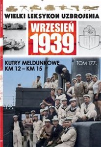 Obrazek Wielki Leksykon Uzbrojenia Wrzesień 1939 t.177 /K/ Kutry meldunkowe KM12 KM15