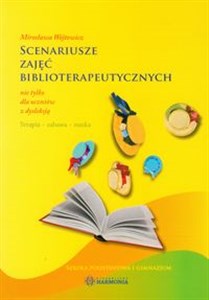 Bild von Scenariusze zajęć biblioterapeutycznych nie tylko dla uczniów z dysleksją Terapia-zabawa-nauka