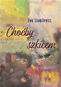 Choćby szk... - Ewa Szumilewicz -  Polnische Buchandlung 