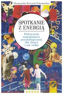 Obrazek Spotkanie z Energią Podręcznik samopomocy psychologicznej dla dzieci i nie tylko