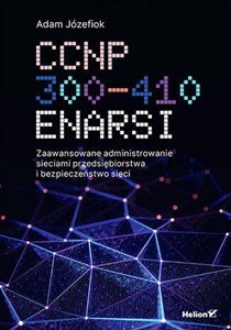 Obrazek CCNP 300-410 ENARSI Zaawansowane administrowanie sieciami przedsiębiorstwa i bezpieczeństwo sieci