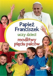 Obrazek Papież Franciszek uczy dzieci modlitwy...