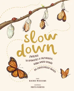 Obrazek Slow Down Zwolnij 50 opowieści o przyrodzie, która wnosi spokój do zabieganego świata