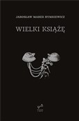 Wielki Ksi... - Jarosław Marek Rymkiewicz -  polnische Bücher