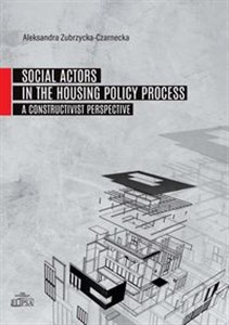 Obrazek Social Actors in the Housing Policy Process A Constructivist Perspective