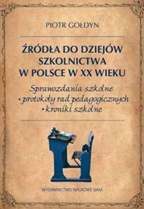 Obrazek Źródła do dziejów szkolnictwa w Polsce w XX wieku